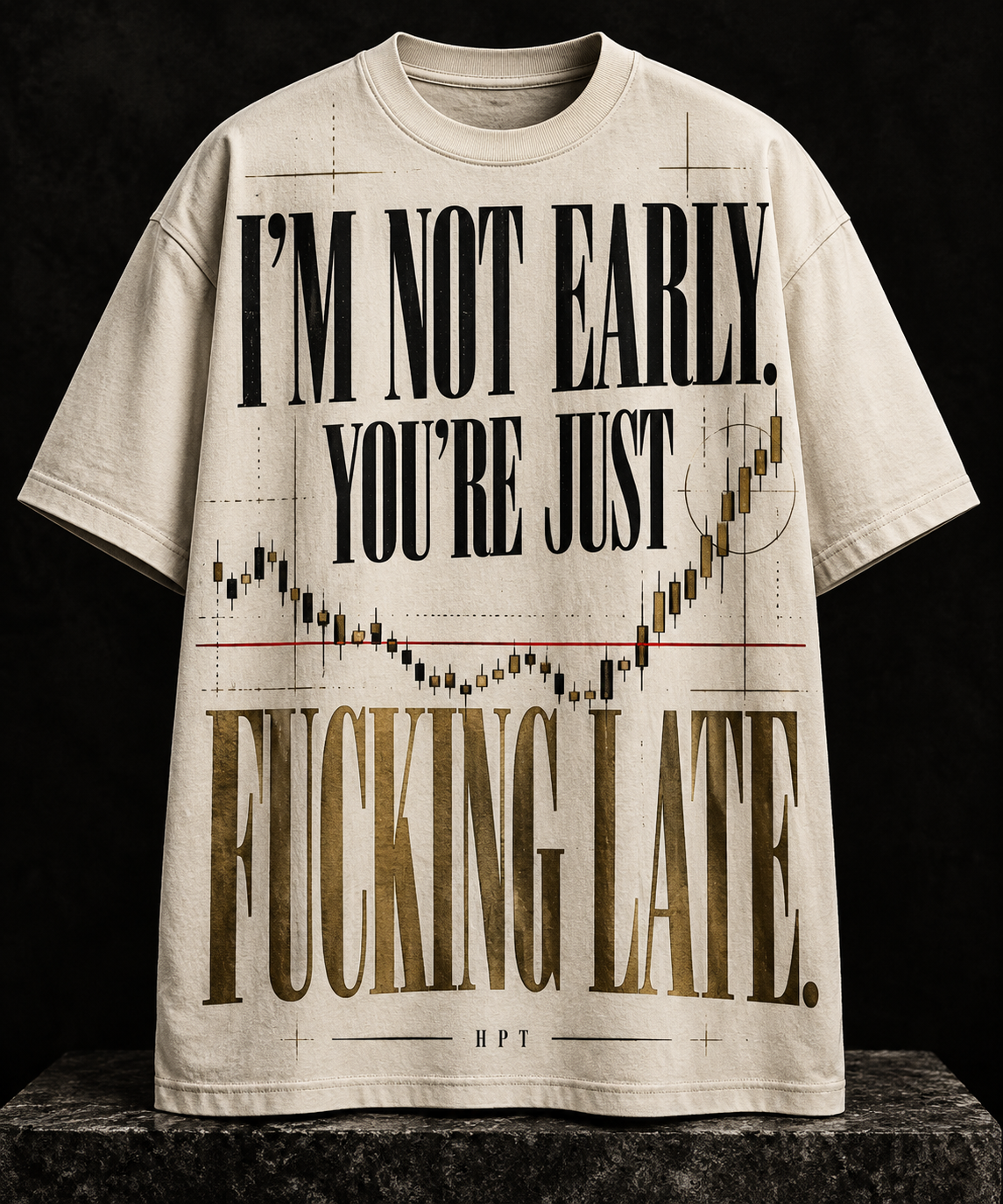Cream HPT tee with I am not early slogan