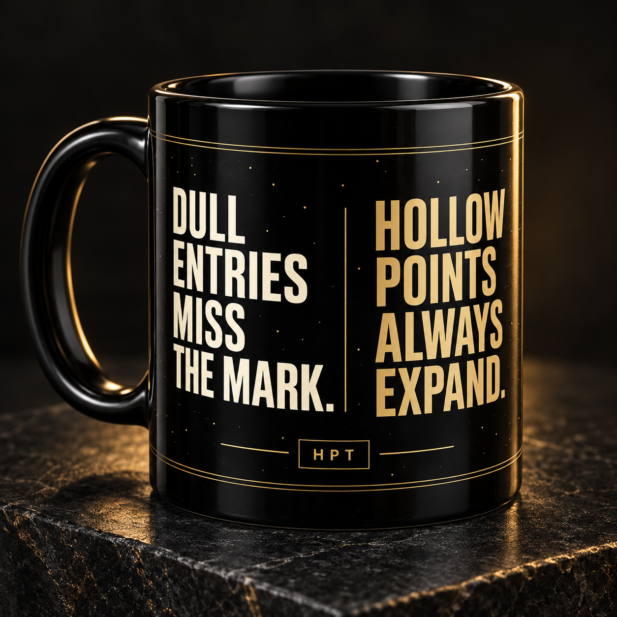 Black Dull Entries Miss the Mark Hollow Points Always Expand mug